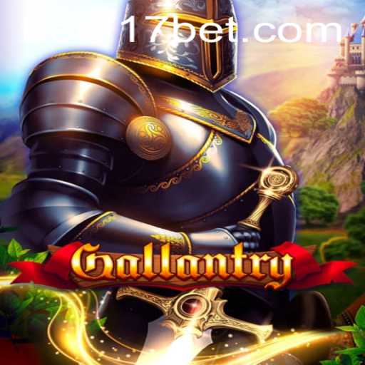 Exploring the Adventurous World of Gallantry with 717bet